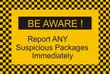 Beware! Report any suspicious packages immediately sign